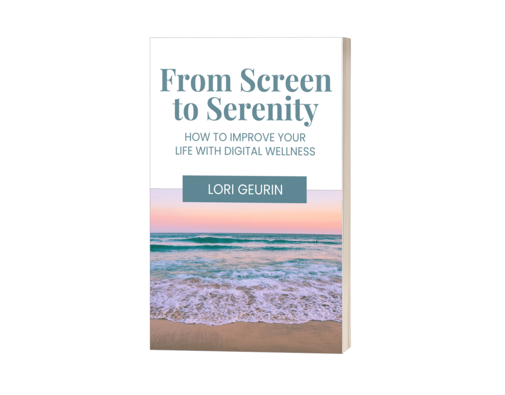 from screen to serentity digital wellness book by Lori Geurin
